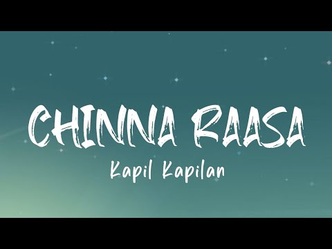 Chinna Raasa(Lyrics) - Kapil Kapilan