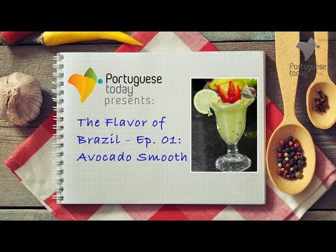 The Flavor of Brazil - Ep. 01: Avocado Smoothie