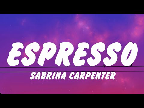 Sabrina Carpenter - Espresso (Lyrics) Benson Boone, Taylor Swift, Sia