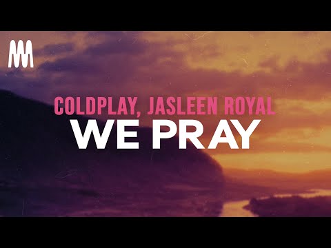 Coldplay, Jasleen Royal, Burna Boy - WE PRAY (Jasleen Royal Version) (Letra/Lyrics)