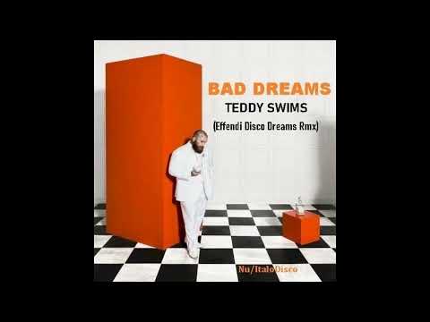 Teddy Swims / Bad Dreams (Nu/ItaloDisco)