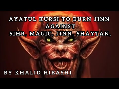 Ayatul Kursi (30 min.) - Shaytan, Jinn, Magic - Khalid Habashi