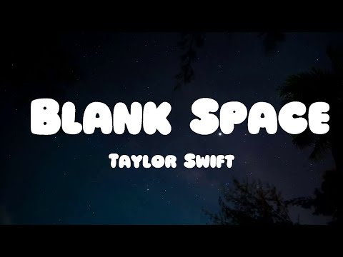 Taylor Swift - Blank Space (Lyrics)