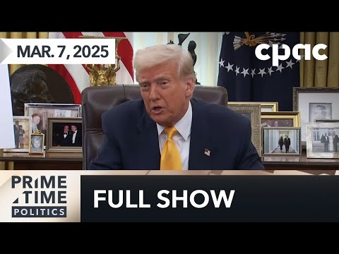 PrimeTime Politics: Negotiating with Trump - March 7, 2025