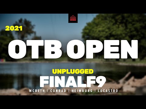 2021 OTB Open | FINAL F9 | McBeth, Conrad, Heimburg, Locastro | UNPLUGGED