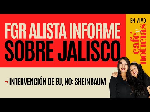 #EnVivo #CaféyNoticias ¬ FGR alista informe sobre rancho ¬ Intervención de EU, no: Sheinbaum