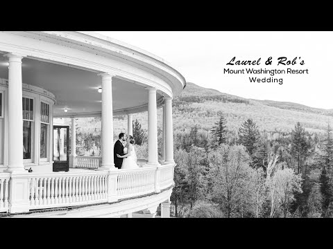 Laurel + Rob's Wedding Highlight Film at the Mt. Washington Hotel