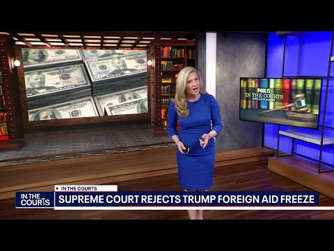 Supreme Court rejects President Donald Trump's foreign aid freeze