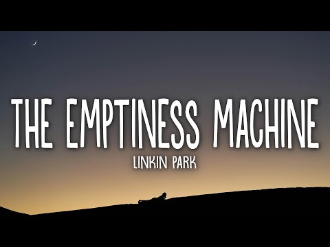 Linkin Park - The Emptiness Machine (Lyrics)