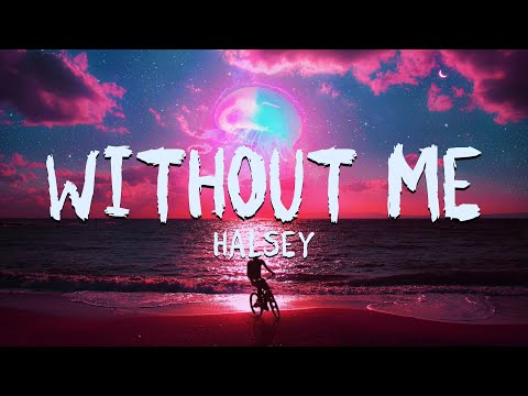 Halsey - Without Me (Lyrics Video)