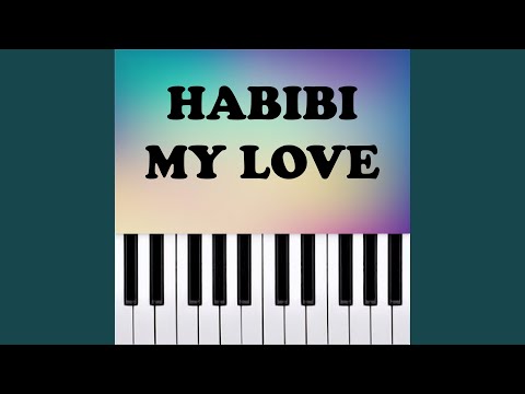 HABIBI (MY LOVE)