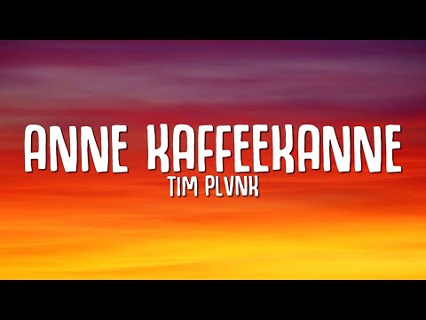 TIM PLVNK - ANNE KAFFEEKANNE (LYRICS)