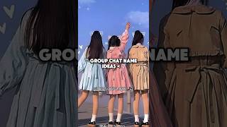 Group chat name ideas #viral #shorts #1million #fyp