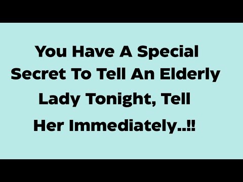 GOD SAYS 👉 YOU HAVE A SPECIAL SECRET TO TELL AN ELDERLY LADY...THE SECRET REVEAL TONIGHT OPEN..!!