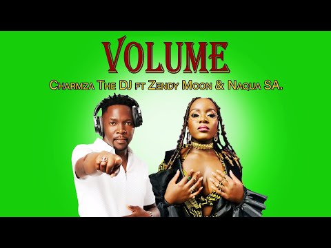 Charmza The Dj - Volume - ft Wendy Moon & Naqua SA.