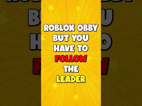 Roblox Obby but you have to follow the leader…