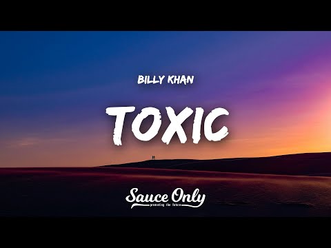 Billy Khan - Toxic (Lyrics)