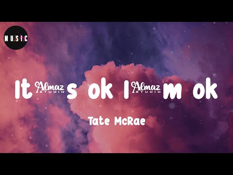 Tate McRae - It's ok I'm ok (Lyrics)