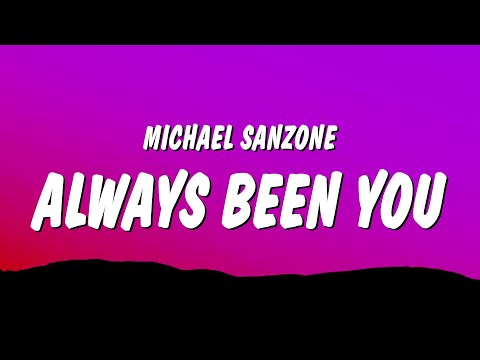 Michael Sanzone - Always Been You (Lyrics)