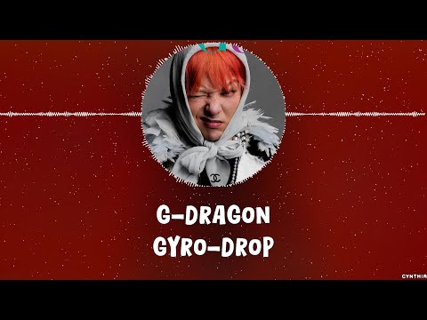 G-DRAGON - GYRO-DROP [HAN+ROM+ENG] LYRICS