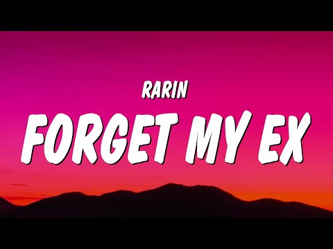 Rarin - Forget My Ex (Lyrics)