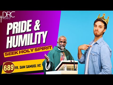 Day 689: Pride & Humility | Seek Holy Spirit (Fr. Sam Samuel VC)