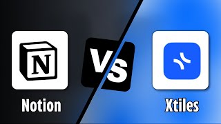 Notion Vs Xtiles | Which Productivity App Is Better? (2025)