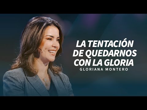 La tentación de quedarnos con la gloria - Gloriana Montero | Prédicas Cristianas 2024