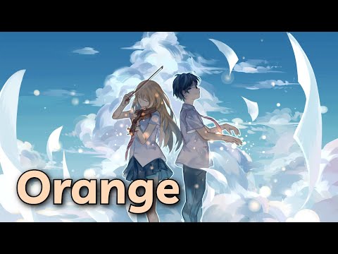 【Vietsub】Sắc Cam「Orange / オレンジ 」7!!『Shigatsu wa Kimi no Uso』