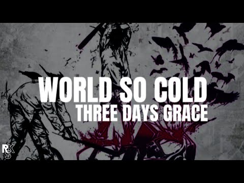 Three Days Grace - World So Cold (Unofficial Lyric Video)