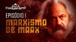 MARX'S MARXISM | EPISODE 1/6 - HISTORY OF COMMUNISM