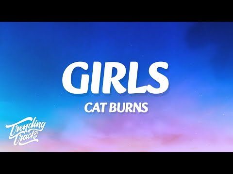 Cat Burns - GIRLS! (Lyrics)