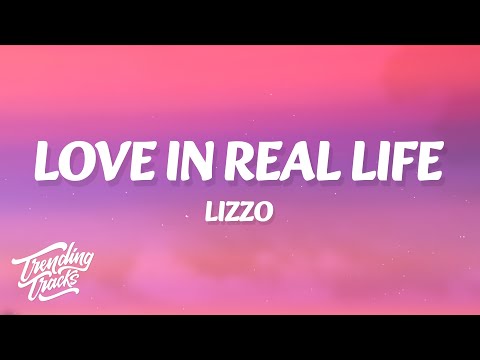 Lizzo - Love In Real Life (Clean - Lyrics)