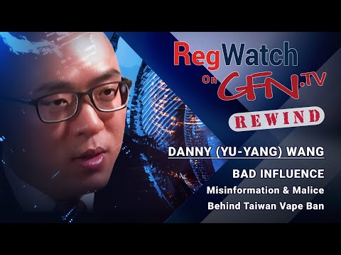 BAD INFLUENCE | Misinformation & Malice Behind Taiwan Vape Ban | RegWatch Rewind