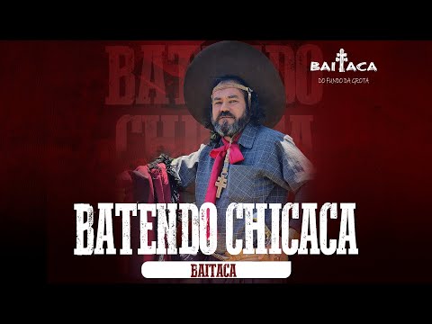 BATENDO CHICACA  - BAITACA