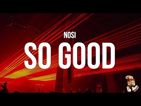 Nosi - So Good (Lyrics) "you keep on running around"