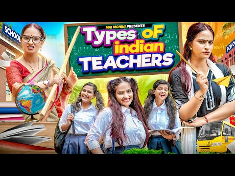 Types of Indian Teachers | Mai Mohini