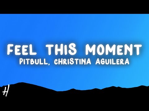 Pitbull - Feel This Moment (Lyrics) ft. Christina Aguilera