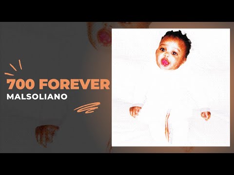 Malsoliano - 700 Forever (Full Album)