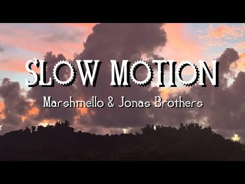 Slow Motion (Lyrics) - Marshmello & Jonas Brothers