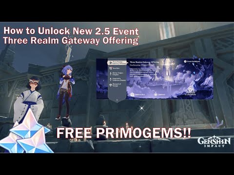 How to Unlock New Genshin Impact 2.5 Event [Three Realms Gateway Offering]