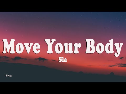 Sia - Move Your Body (Lyrics)