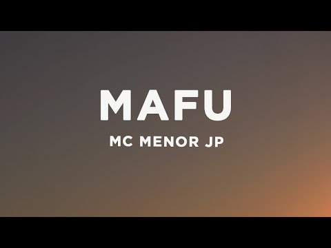 MC Menor JP - MAFU (Letra/Lyrics)