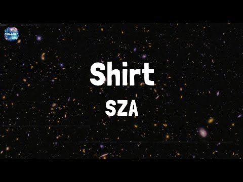 SZA - Shirt (Lyrics)