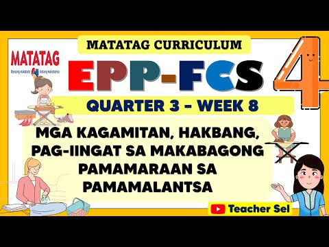 EPP FCS 4 QUARTER 3 WEEK 8 MATATAG - KAGAMITAN, HAKBANG, PAG-IINGAT  SA PAMAMALANTSA