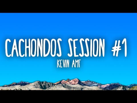 Kevin AMF - Cachondos Session #1