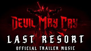 Devil May Cry - Last Resort (Official Trailer Music)