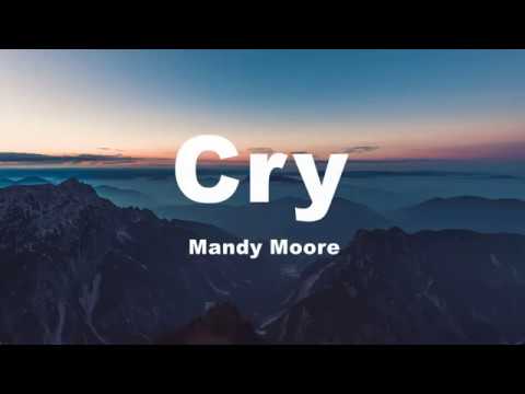 Cry - Mandy Moore (Lyrics)