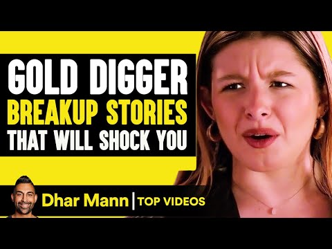 Gold Digger Breakup Stories That Will Shock You | Dhar Mann