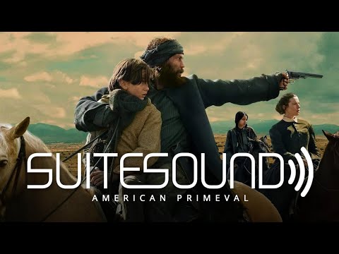 American Primeval - Ultimate Soundtrack Suite